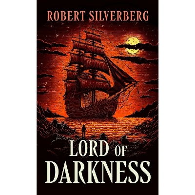 Lord of Darkness - by  Robert Silverberg (Paperback)