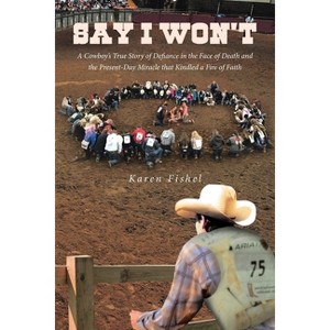 Say I Won't - by  Karen Fishel (Paperback) - 1 of 1