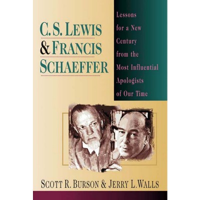C. S. Lewis Francis Schaeffer - by  Scott R Burson & Jerry L Walls (Paperback)