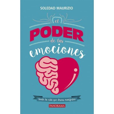 El Poder de Las Emociones - by  Soledad Maurizio (Paperback)