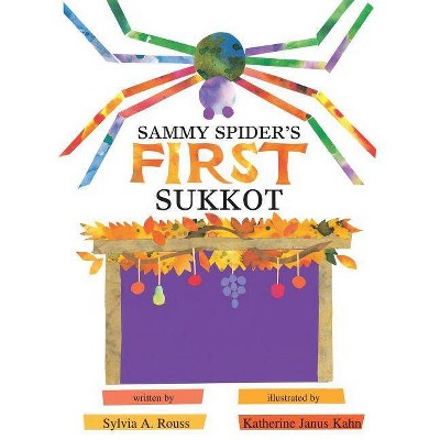 Sammy Spider's First Sukkot - (Sukkot & Simchat Torah) by  Sylvia A Rouss (Paperback)