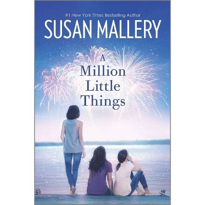 A Million Little Things - (Mischief Bay) by  Susan Mallery (Paperback)