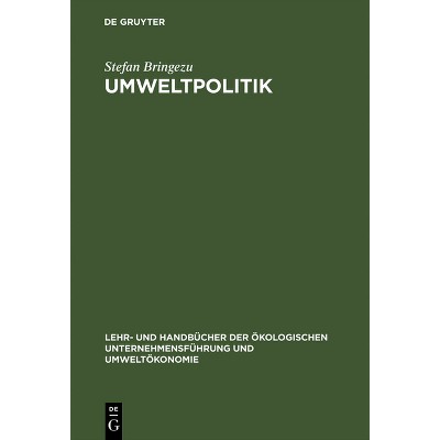 Umweltpolitik - (Lehr- Und Handbücher der Ökologischen Unternehmensführung Un) by  Stefan Bringezu (Hardcover)