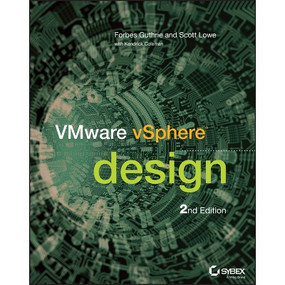 Vmware Vsphere Design - 2nd Edition by  Forbes Guthrie & Scott Lowe & Kendrick Coleman (Paperback)