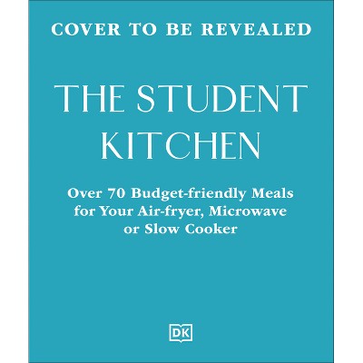 The Student Kitchen - by  DK (Paperback)