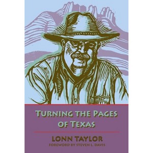 Turning the Pages of Texas - by  Lonn Taylor (Paperback) - 1 of 1
