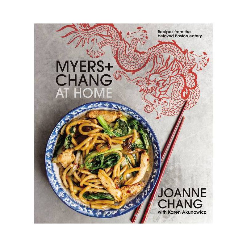 Myers+chang at Home - by  Joanne Chang & Karen Akunowicz (Hardcover), 1 of 2