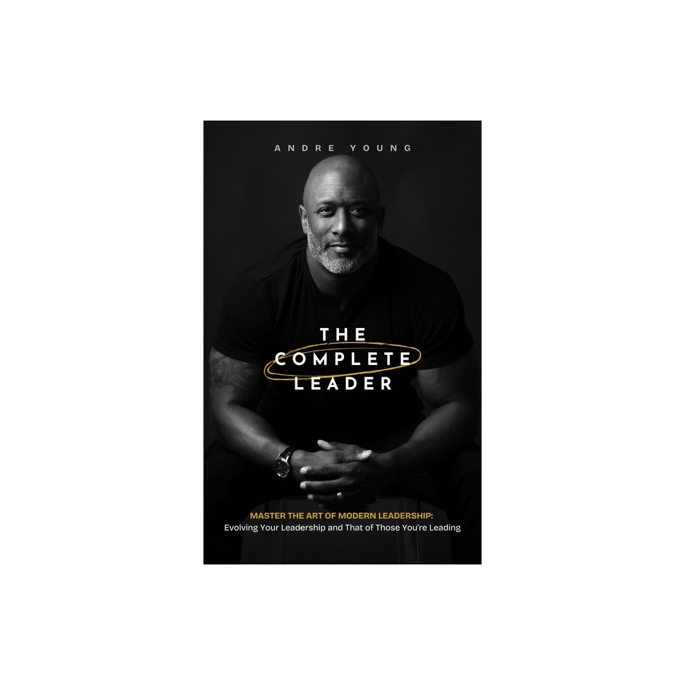 The Complete Leader - by Andre Young (Paperback)