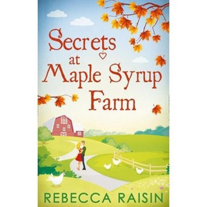 Secrets At Maple Syrup Farm - by  Rebecca Raisin (Paperback) - 1 of 1