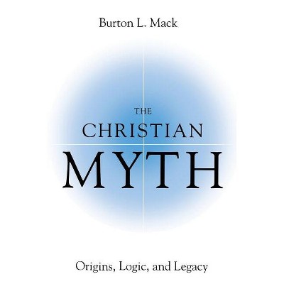 The Christian Myth - by  Burton Mack (Paperback)