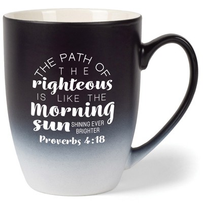 Path Of Righteous Is Like Morning Sun Shining Ever Brighter Proverbs 4:18 Two Toned Matte Black  White 12 ounce Ceramic Stoneware Coffee Cup Mug