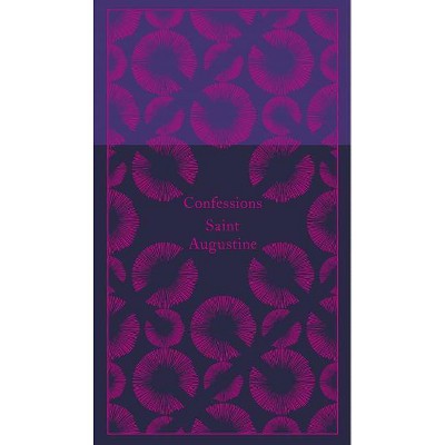 Confessions - (Penguin Classics Hardcover) by  Augustine of Hippo (Hardcover)