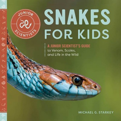 Snakes for Kids - (Junior Scientists) by  Michael G Starkey (Paperback)