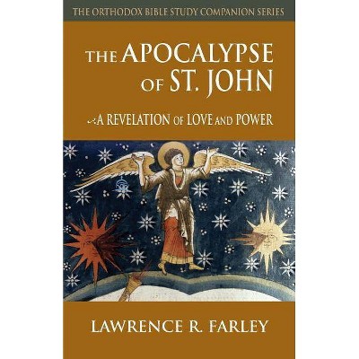 The Apocalypse of St. John - (Orthodox Bible Study Companion) by  Lawrence R Farley (Paperback)