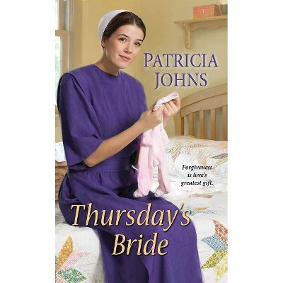 Thursday's Bride - by  Patricia Johns (Paperback)