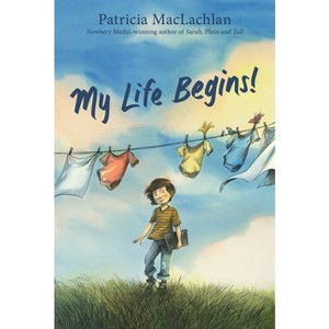 My Life Begins! - by Patricia MacLachlan - 1 of 1