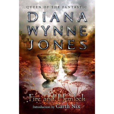 Fire and Hemlock - by  Diana Wynne Jones (Paperback)