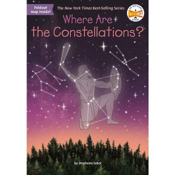 Where Are the Constellations? - (Where Is?) by  Stephanie Sabol & Who Hq (Paperback)