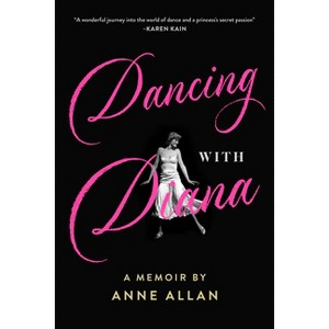 Dancing with Diana - by  Anne Allan (Paperback) - 1 of 1