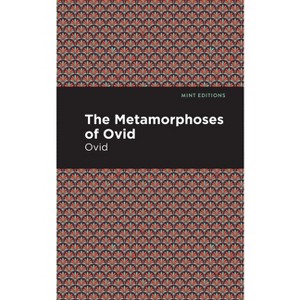 The Metamorphoses of Ovid - (Mint Editions (Poetry and Verse)) (Paperback) - 1 of 1