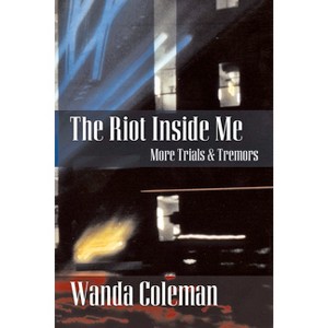 Riot Inside Me - by  Wanda Coleman (Paperback) - 1 of 1