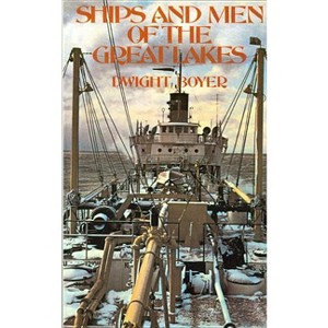 Ships and Men of the Great Lakes - by  Dwight Boyer (Paperback) - 1 of 1
