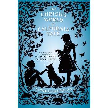 The Curious World of Calpurnia Tate - by  Jacqueline Kelly (Paperback)