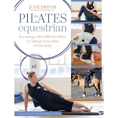 The Pilates Equestrian - by  Julie Driver (Paperback)