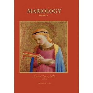 Mariology vol. 1 - by  Juniper Carol (Hardcover) - 1 of 1