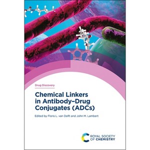 Chemical Linkers in Antibody-Drug Conjugates (Adcs) - (Drug Discovery) by  Floris Van Delft & John M Lambert (Hardcover) - 1 of 1