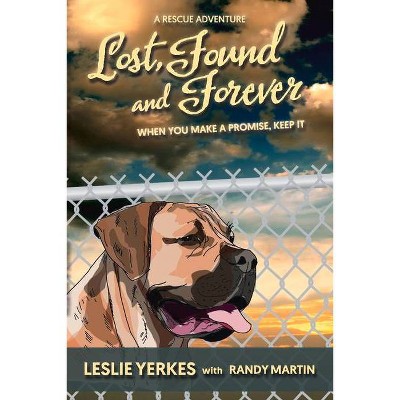 Lost, Found, and Forever - by  Leslie Yerkes & Randy Martin (Paperback)