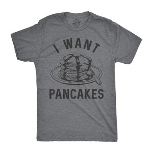 Mens I Want Pancakes T shirt Funny Breakfast Lover Sarcastic Foodie Gift Brunch - Crazy Dog Men's T Shirt - 1 of 4