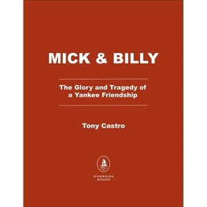 Mick & Billy - by  Tony Castro (Paperback) - 1 of 1