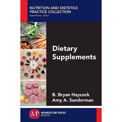 Dietary Supplements - by  B Bryan Haycock & Amy a Sunderman (Paperback)