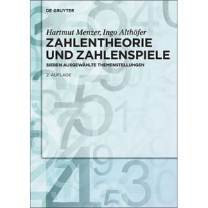 Zahlentheorie und Zahlenspiele - (De Gruyter Studium) 2nd Edition by  Hartmut Menzer & Ingo Althöfer (Hardcover) - 1 of 1