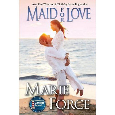 Maid for Love - (Gansett Island) by  Marie Force (Paperback)