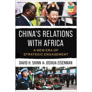 China's Relations with Africa - by  Joshua Eisenman & David H Shinn (Paperback) - 1 of 1