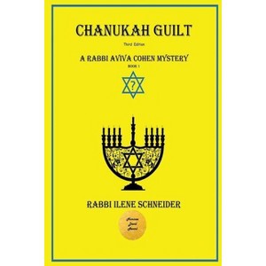 Chanukah Guilt - (Rabbi Aviva Cohen Mystery) by  Ilene Schneider (Paperback) - 1 of 1