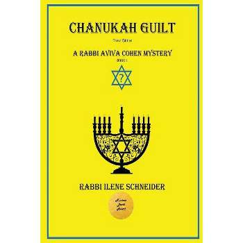 Chanukah Guilt - (Rabbi Aviva Cohen Mystery) by  Ilene Schneider (Paperback)