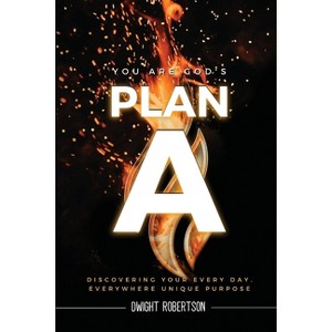 Plan A - by  Dwight Robertson (Paperback) - 1 of 1
