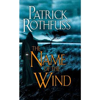 The Name of the Wind - (Kingkiller Chronicle) by  Patrick Rothfuss (Paperback)