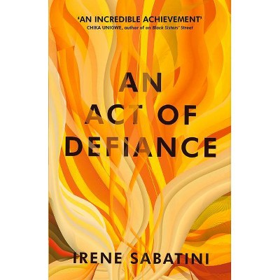 An Act of Defiance - by  Irene Sabatini (Paperback)