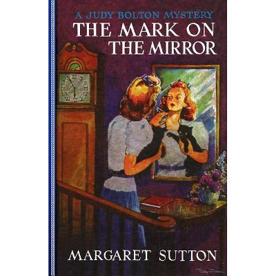 Mark on the Mirror #15 - (Judy Bolton Mysteries (Paperback)) by  Margaret Sutton (Paperback)