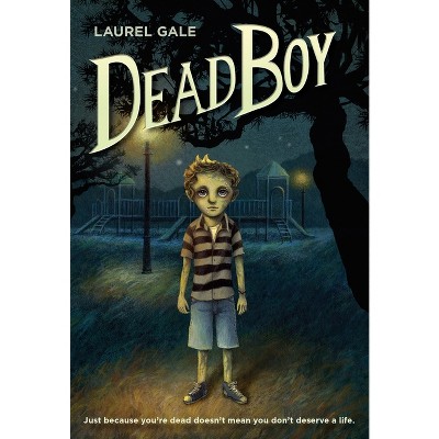 Dead Boy - by  Laurel Gale (Paperback)