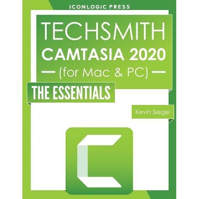 TechSmith Camtasia 2020 - by  Kevin Siegel (Paperback)