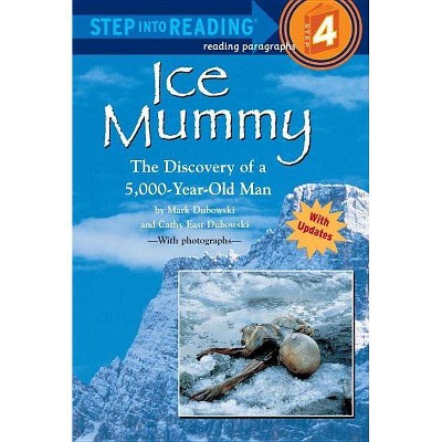 Ice Mummy - (Step Into Reading) by  Mark Dubowski & Cathy East Dubowski (Paperback)