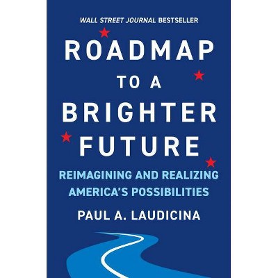 Roadmap to a Brighter Future - by  Paul A Laudicina (Hardcover)