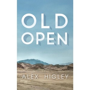 Old Open - by  Alex Higley (Paperback) - 1 of 1
