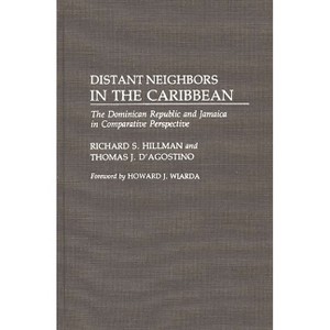 Distant Neighbors in the Caribbean - by  Richard S Hillman & Thomas J D'Agostino (Hardcover) - 1 of 1