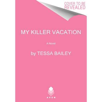 My Killer Vacation - by Tessa Bailey